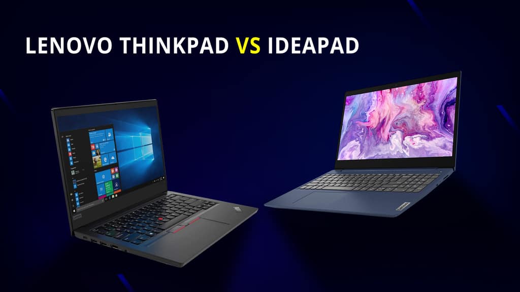 Lenovo ThinkPad vs IdeaPad : Pick The Best | Comaprison 2022